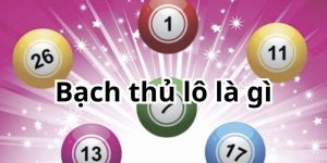 bạch thủ lô 789win