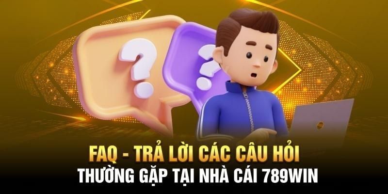 Một số câu hỏi thường gặp 789win liên quan đến tài khoản người chơi