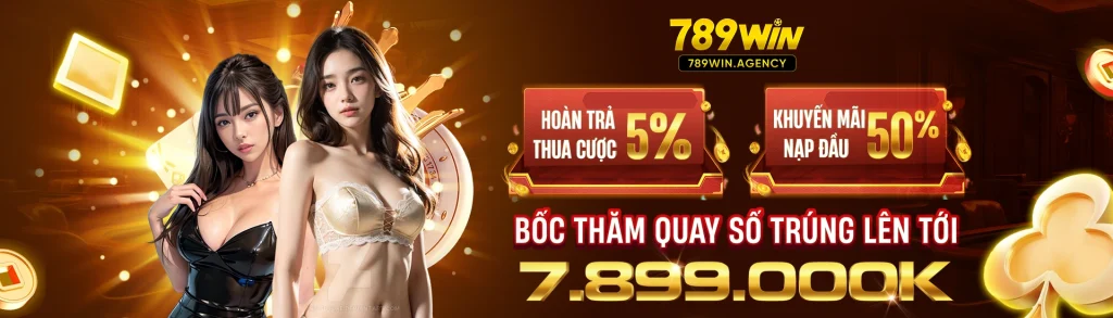 789win bốc thăm trúng thưởng cực chất
