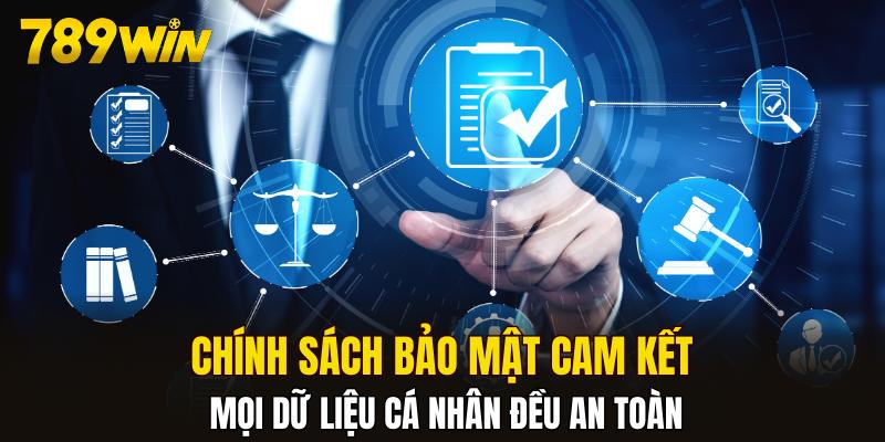 Chính sách bảo mật cam kết mọi dữ liệu cá nhân đều an toàn