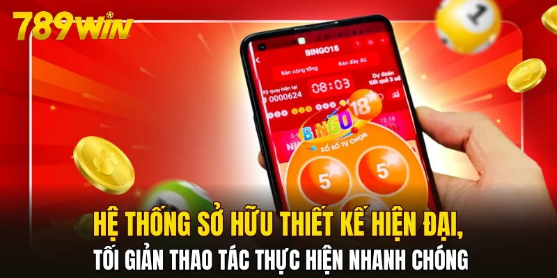 Hệ thống sở hữu thiết kế hiện đại, tối giản thao tác thực hiện nhanh chóng