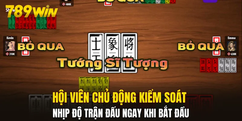 Hội viên chủ động kiểm soát nhịp độ trận đấu ngay khi bắt đầu