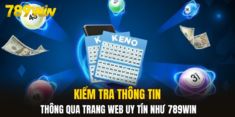 Kiểm tra thông tin thông qua trang web uy tín như 78WIN