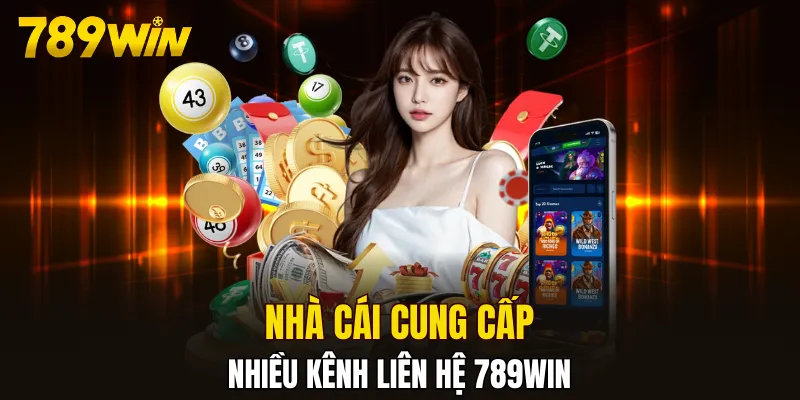 Nhà cái cung cấp nhiều kênh liên hệ 789WIN