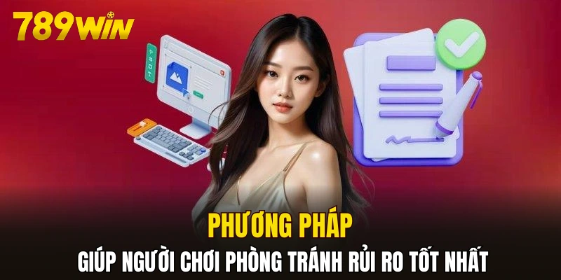 Phương pháp giúp người chơi phòng tránh rủi ro tốt nhất