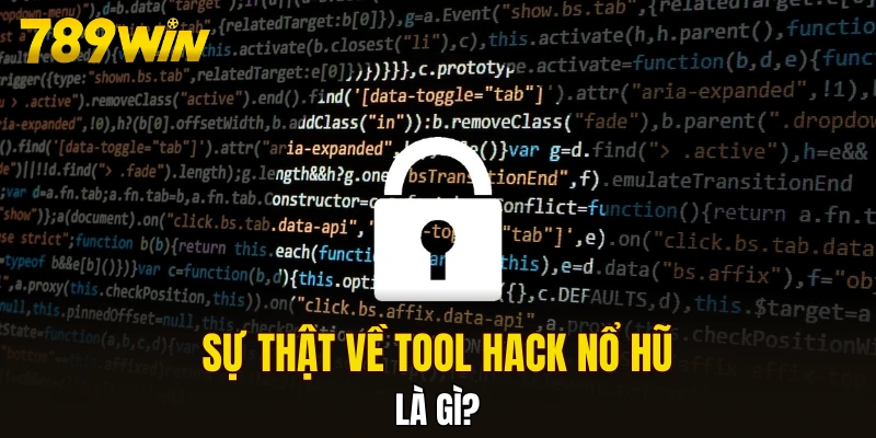 Sự thật về tool hack nổ hũ là gì?