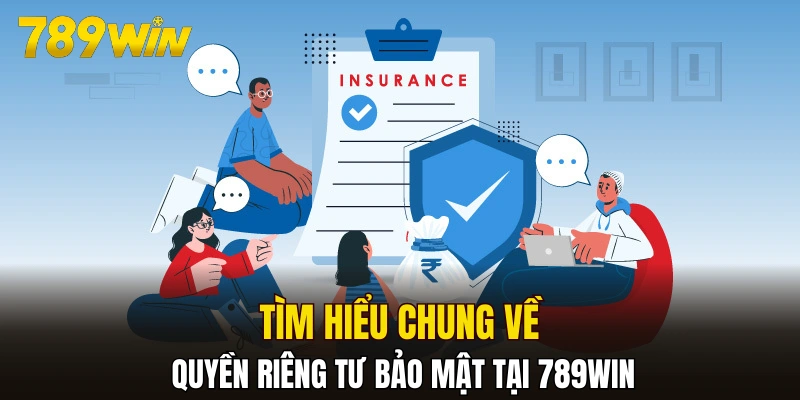 Tìm hiểu chung về quyền riêng tư bảo mật tại 789WIN