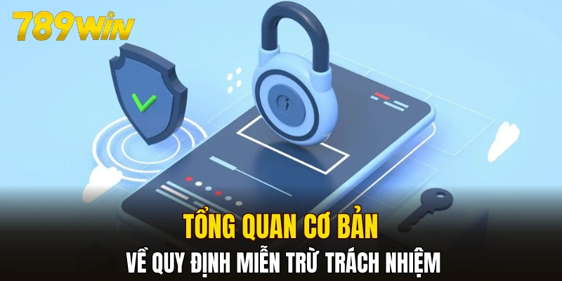Tổng quan cơ bản về quy định miễn trừ trách nhiệm