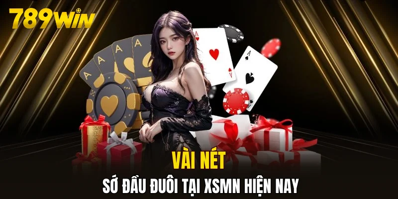 Vài nét về sớ đầu đuôi tại XSMN hiện nay